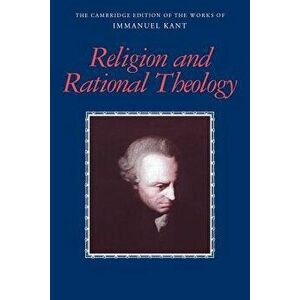 Religion and Rational Theology, Paperback - Immanuel Kant imagine