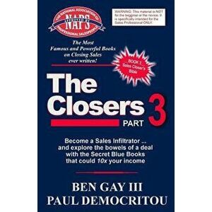 The Closers - Part 3: Become a Sales Infiltrator and Explore the Bowels of a Deal with the Secret Blue Books That Could 10x Your Income, Paperback - B imagine