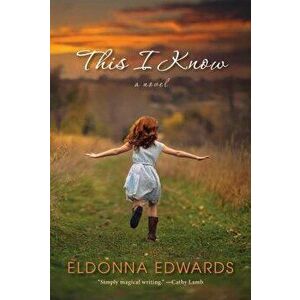 This I Know, Paperback - Eldonna Edwards imagine