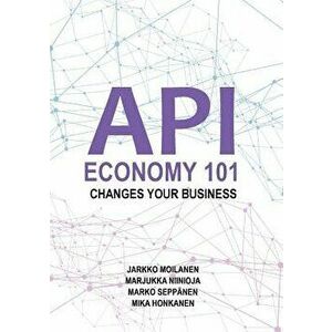 API Economy 101, Paperback - Jarkko Moilanen imagine