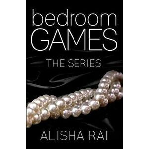 Bedroom Games: The Series, Paperback - Alisha Rai imagine