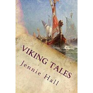 Viking Tales: Illustrated, Paperback - Jennie Hall imagine