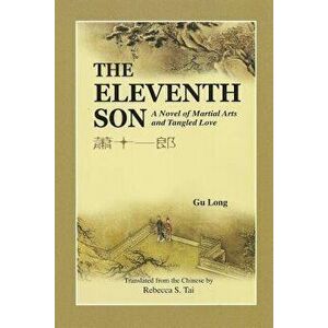 The Eleventh Son: A Novel of Martial Arts and Tangled Love, Paperback - Long Gu imagine