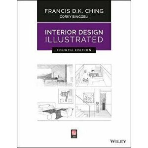 Interior Design Illustrated, Paperback - Francis D. K. Ching imagine