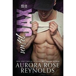 Until Jax, Paperback - Aurora Rose Reynolds imagine