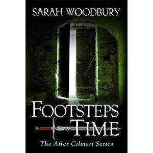 Footsteps in Time, Paperback - Sarah Woodbury imagine