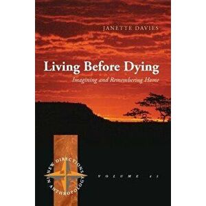 Living Before Dying: Imagining and Remembering Home, Hardcover - Janette Davies imagine