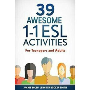 39 Awesome 1-1 ESL Activities: For Teenagers and Adults, Paperback - Jennifer Booker Smith imagine