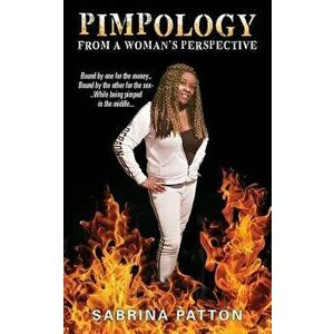 Pimpology from a Woman's Perspective, Paperback - Sabrina Patton imagine
