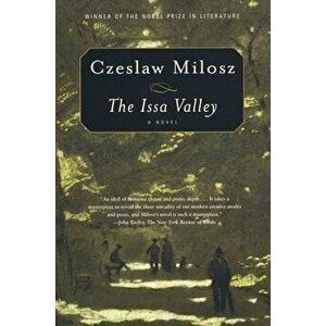 The Issa Valley, Paperback - Czeslaw Milosz imagine