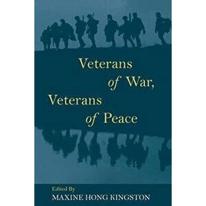 Veterans of War, Veterans of Peace, Paperback - Maxine Hong Kingston imagine