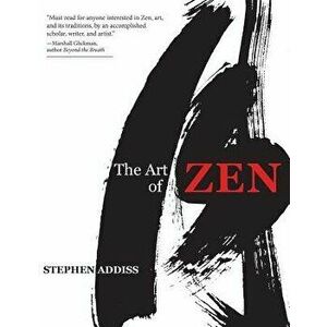 The Art of Zen: Paintings and Calligraphy by Japanese Monks 1600-1925, Paperback - Stephen Addiss imagine