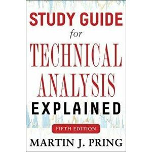 Study Guide for Technical Analysis Explained, Paperback - Martin J. Pring imagine