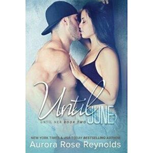 Until June, Paperback - Aurora Rose Reynolds imagine