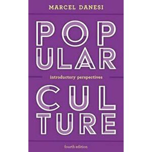 Popular Culture, Paperback - Marcel Danesi imagine