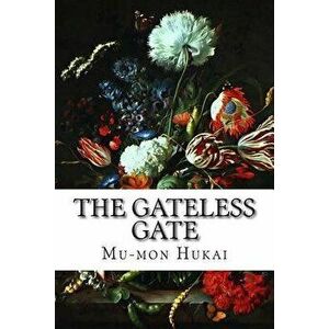 The Gateless Gate, Paperback - Mu-Mon Hukai imagine
