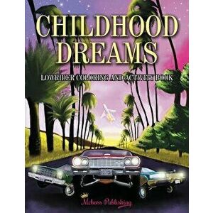 Childhood Dreams: Lowrider Coloring Book, Paperback - Regina McClair imagine