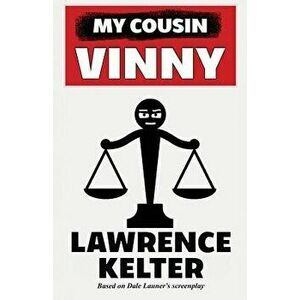 My Cousin Vinny, Paperback - Lawrence Kelter imagine