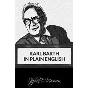 Karl Barth in Plain English, Paperback - Stephen D. Morrison imagine