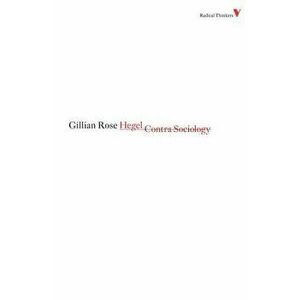 Hegel Contra Sociology, Paperback - Gillian Rose imagine