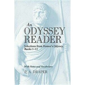 An Odyssey Reader: Selections from Homer's Odyssey, Books 1-12, Paperback - Pamela Ann Draper imagine