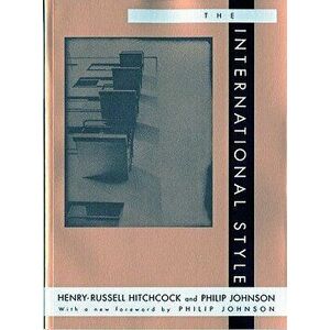 The International Style, Paperback - Henry Russell Hitchcock imagine