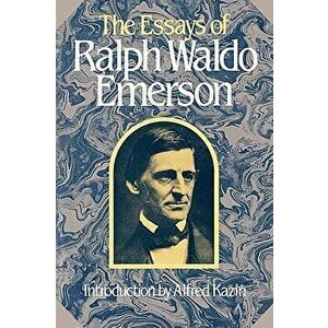 The Essays of Ralph Waldo Emerson, Paperback - Ralph Waldo Emerson imagine