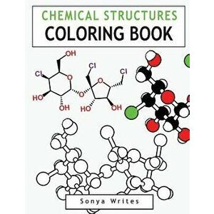 Chemical Structures Coloring Book, Paperback - Sonya Writes imagine
