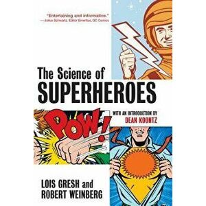 The Science of Superheroes, Paperback - Lois H. Gresh imagine