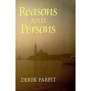 Reasons and Persons, Paperback - Derek Parfit imagine