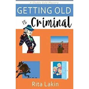 Getting Old Is Criminal, Paperback - Rita Lakin imagine