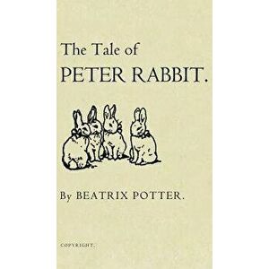The Tale of Peter Rabbit: The Original 1901 Edition, Hardcover - Beatrix Potter imagine