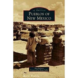 Pueblos of New Mexico, Hardcover - Ana Pacheco imagine