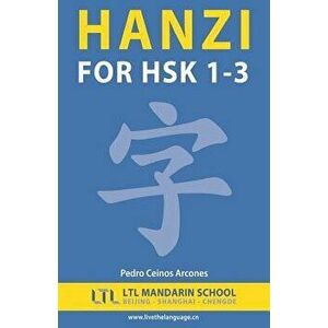 Hanzi for Hsk 1-3, Paperback - The Ltl Mandarin Schoool Team imagine