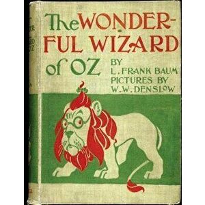 The Wonderful Wizard of Oz. ( Children's ) Novel by: L. Frank Baum and Illustrated By: W. W. Denslow, Paperback - L. Frank Baum imagine