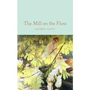 The Mill on the Floss, Hardcover - George Eliot imagine