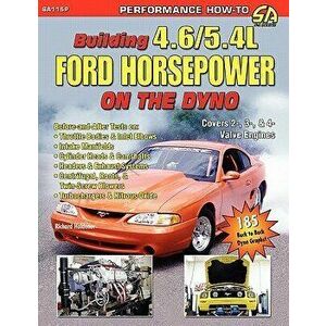 Building 4.6/5.4l Ford Horsepower on the Dyno, Paperback - Richard Holdener imagine