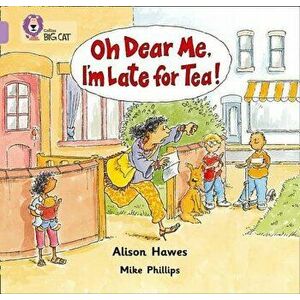 Oh Dear Me, I'm Late for Tea!, Paperback - Alison Hawes imagine