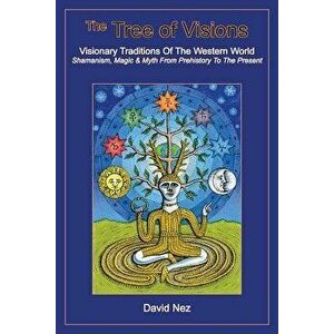 The Tree of Visions: Visionary Traditions of the Western World, Paperback - David Nez imagine