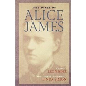 Diary of Alice James, Paperback - Alice James imagine