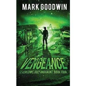 Vengeance: A Post-Apocalyptic, Emp-Survival Thriller, Paperback - Mark Goodwin imagine