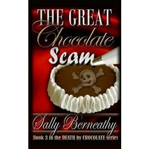 The Great Chocolate Scam, Paperback - Sally C. Berneathy imagine