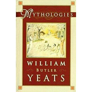 Mythologies, Paperback - William Butler Yeats imagine