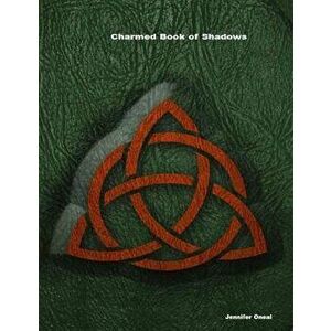 Charmed Book of Shadows, Paperback - Jennifer Oneal imagine