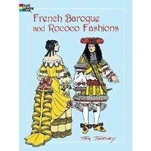 French Baroque and Rococo Fashions, Paperback - Tom Tierney imagine
