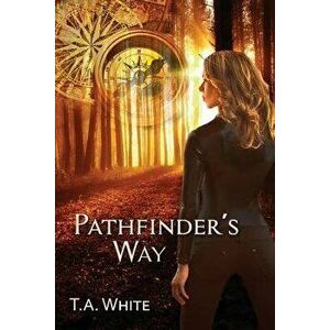 Pathfinder's Way, Paperback - T. A. White imagine