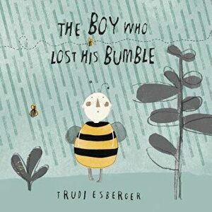 The Boy Who Lost His Bumble, Paperback - Trudi Esberger imagine