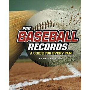 Pro Baseball Records: A Guide for Every Fan, Paperback - Matt Chandler imagine