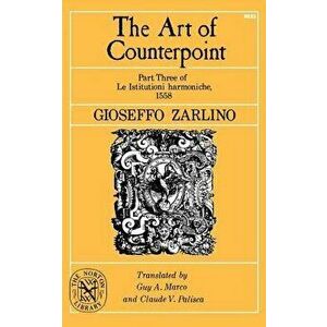 The Art of Counterpoint, Paperback - Gioseffo Zarlino imagine