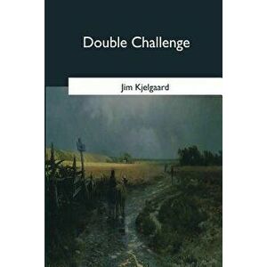 Double Challenge, Paperback - Jim Kjelgaard imagine
